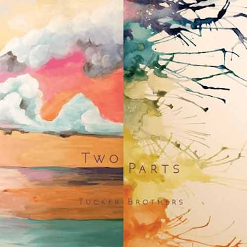 Tucker Brothers - Two Parts  
