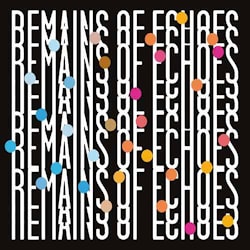 Eric Hofbauer / Dylan Jack - Remains Of Echoes  