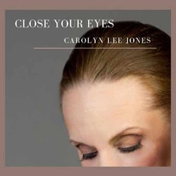Carolyn Lee Jones - Close Your Eyes  