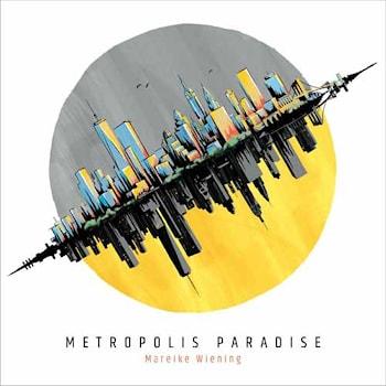 Mareike Wiening - Metropolis Paradise  