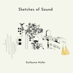 Guillaume Muller - Sketches Of Sound  
