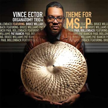 Vince Ector Organatomy Trio + Theme For Ms. P  