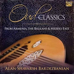 Alan Shavarsh Bardezbanian - Oud Classics  