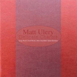 Matt Ulery - Delicate Charms  