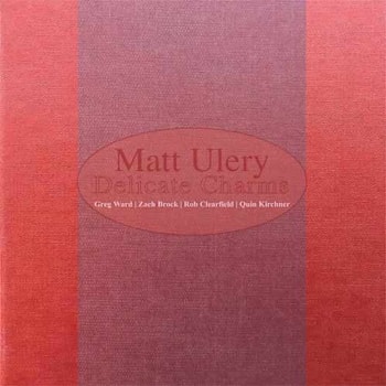 Matt Ulery - Delicate Charms  