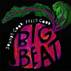 Big Beat - Sounds Good, Feels Good  