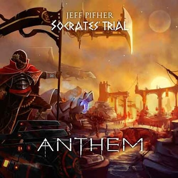 Jeff Pifher & Socrates’ Trial - Anthem  