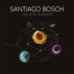 Santiago Bosch - Galactic Warrior  