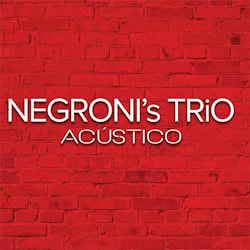 Negroni’s Trio - Acustico  