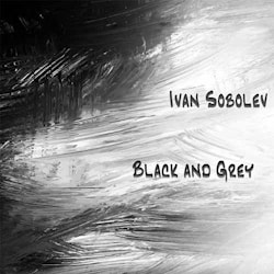 Ivan Sobolev - Black and Grey  