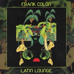 Franck Colon - Latin Lounge  