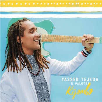 Yasser Tejeda & Palotre - Kijombo  