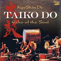 KyoShinDo - Taiko Do – Echo of the Soul  