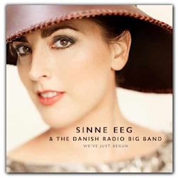 Sinne Eeg & The Danish Radio Big Band - We’ve Just Began  