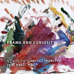 Nikolov-Ivanović Undectet - Frame and Curiosity  