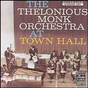 The Thelonious Monk Orchestra - At Town Hall  