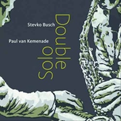Stevko Busch / Paul van Kemenade - Double Solo / Fugara  