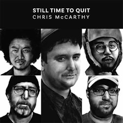 Chris McCarthy - Still Time To Quit  