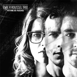 Emie R Roussel Trio - Rythme De Passage  