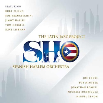 Spanish Harlem Orchestra - The Latin Jazz Project  