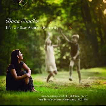 Dana Sandler - I Never Saw Another Butterfly  