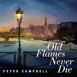Peter Campbell - Old Flames Never Die  
