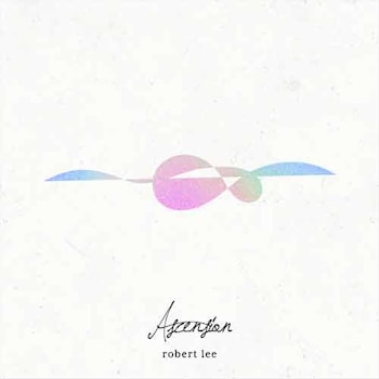 Robert Lee - Ascension  