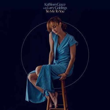 Kathleen Grace with Larry Goldings - Tie Me To You  