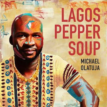 Michael Olatuja - Lagos Pepper Soup  