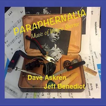 Dave Askren & Jeff Benedict - Paraphernalia: Music Of Wayne Shorter  