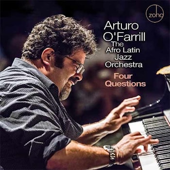 Arturo O’Farrill &The Afro Latin Jazz Orchestra - Four Questions  