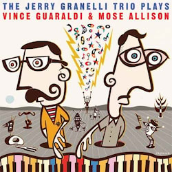 The Jerry Granelli Trio Plays Vince Guaraldi & Mose Allison  