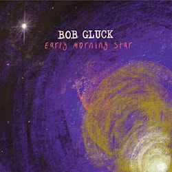 Bob Gluck - Early Morning Star  