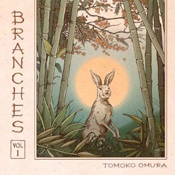 Tomoko Omura - Branches Vol.1  