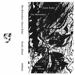 Ilia Belorukov / Jason Kahn - Studio Album  