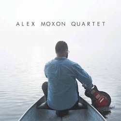 Alex Moxon - Alex Moxon Quartet  