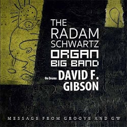 Radam Schwartz Organ Big Band - Message From Groove And G.W  