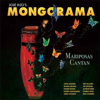 Jose Rizo’s Mongorama - Mariposas Cantan  