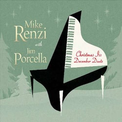 Mike Renzi with Jim Porcella - Christmas Is: December Duets  