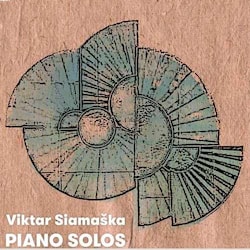 Viktar Siamashka - Piano Solos  