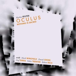 Markus Reuter Oculus - Nothing Is Sacred  