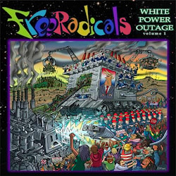 Free Radicals - White Power Outage Volume 1  