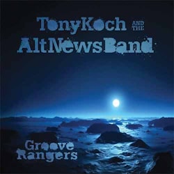Tony Koch and the AltNews Band - Groove Rangers  