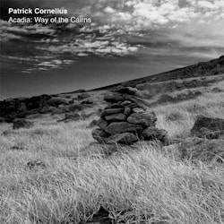Patrick Cornelius - Acadia - Way of the Cairns  
