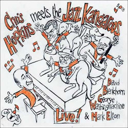 Chris Hopkins meets the Jazz Kangaroos - Live! Vol.1  