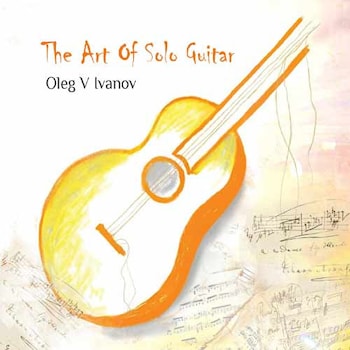 Oleg V. Ivanov - The Art of Solo Guitar  