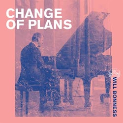 Will Bonness - Change of Plans  