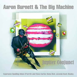 Aaron Burnett and the Big Machine - Jupiter Conjunct  