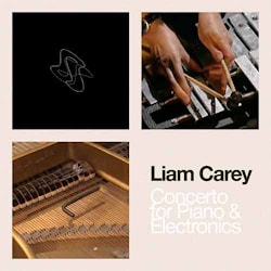 Liam Carey - Concerto for Piano & Electronics  