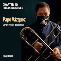 Papo Vázquez & the Mighty Pirates Troubadours - Chapter 10: Breaking Cover  